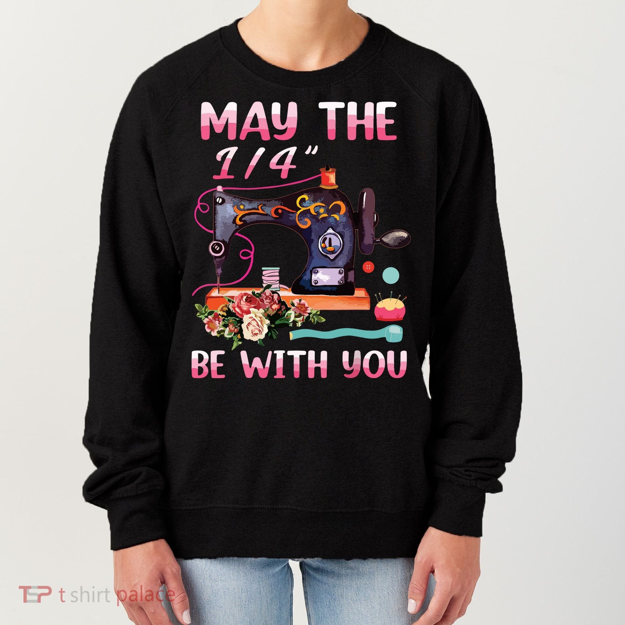 May The 14 Be With You Sewing Machine Quilting Women's Sweatshirt