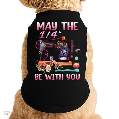May The 14 Be With You Sewing Machine Quilting Doggie Tank