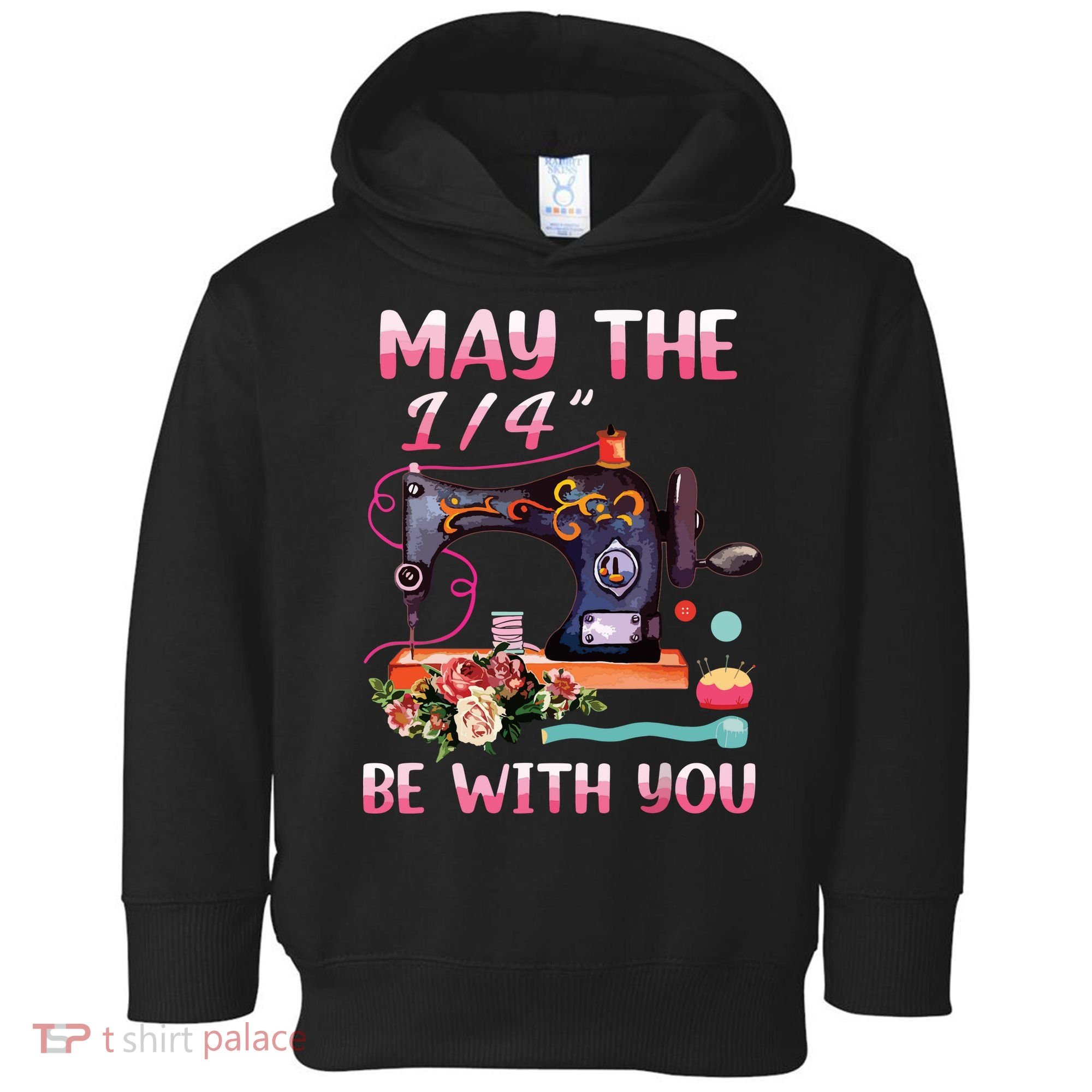 May The 14 Be With You Sewing Machine Quilting Toddler Hoodie
