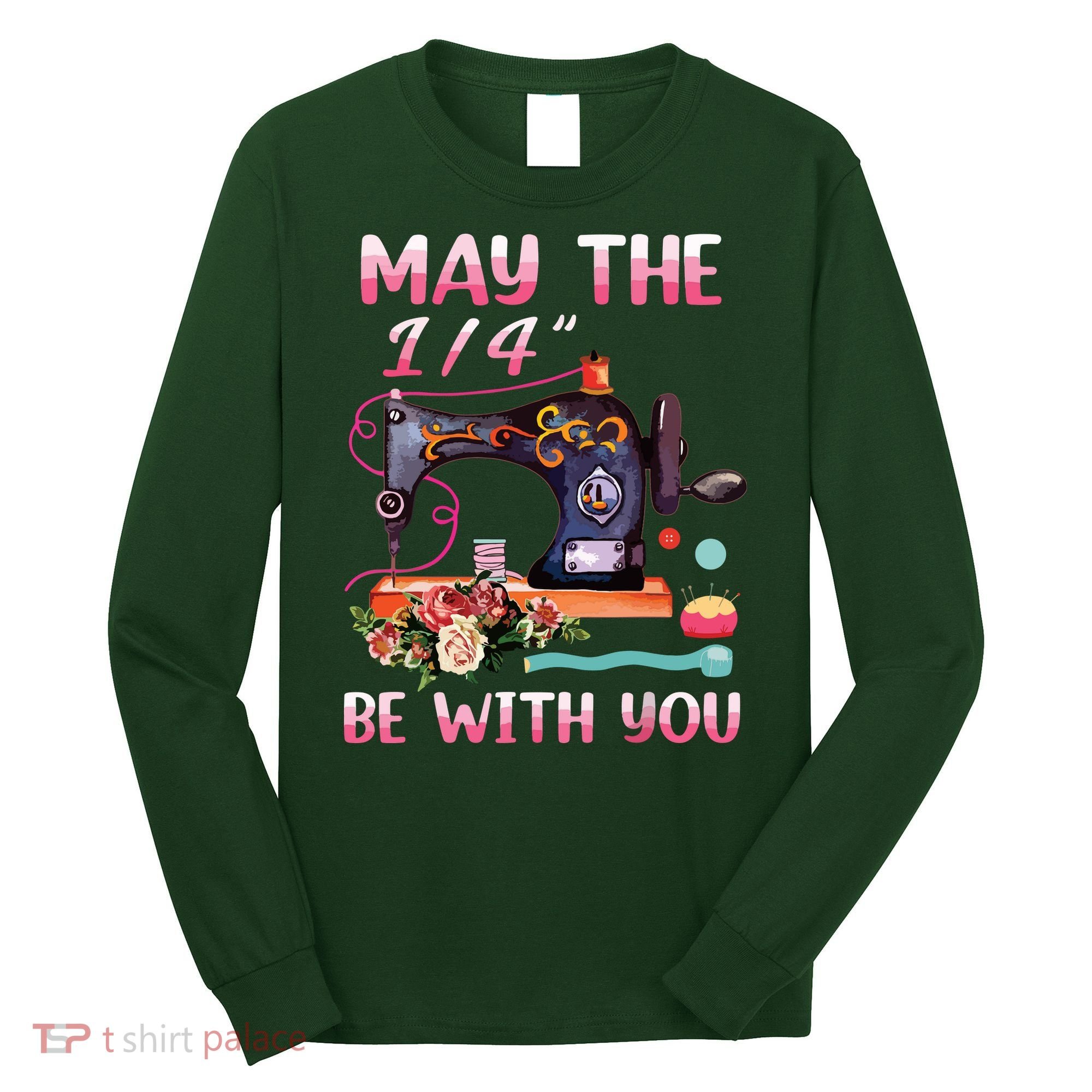 May The 14 Be With You Sewing Machine Quilting Long Sleeve Shirt