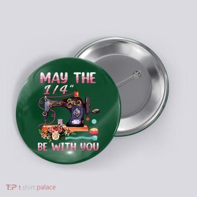 May The 14 Be With You Sewing Machine Quilting Button