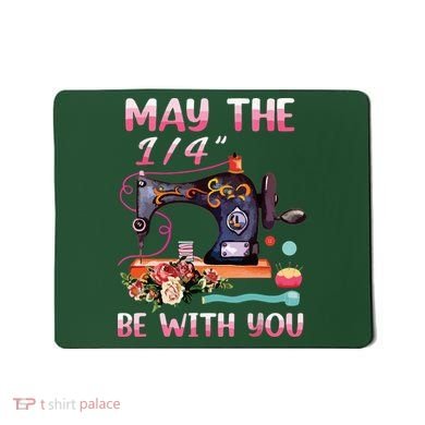 May The 14 Be With You Sewing Machine Quilting Mousepad