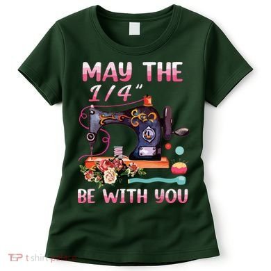 May The 14 Be With You Sewing Machine Quilting Women's T-Shirt