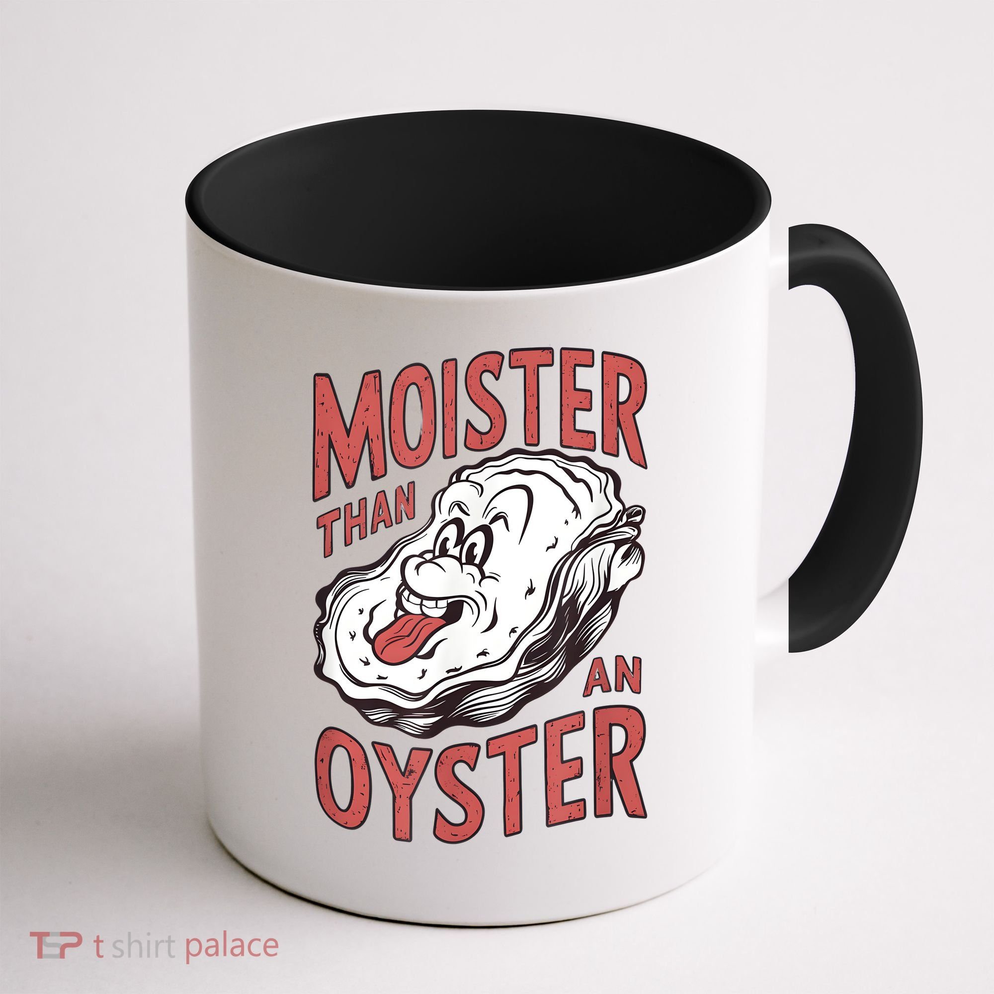 Moister Than An Oyster Funny Shucking Shellfish Shucker Coffee Mug