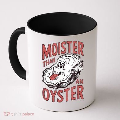 Moister Than An Oyster Funny Shucking Shellfish Shucker Coffee Mug