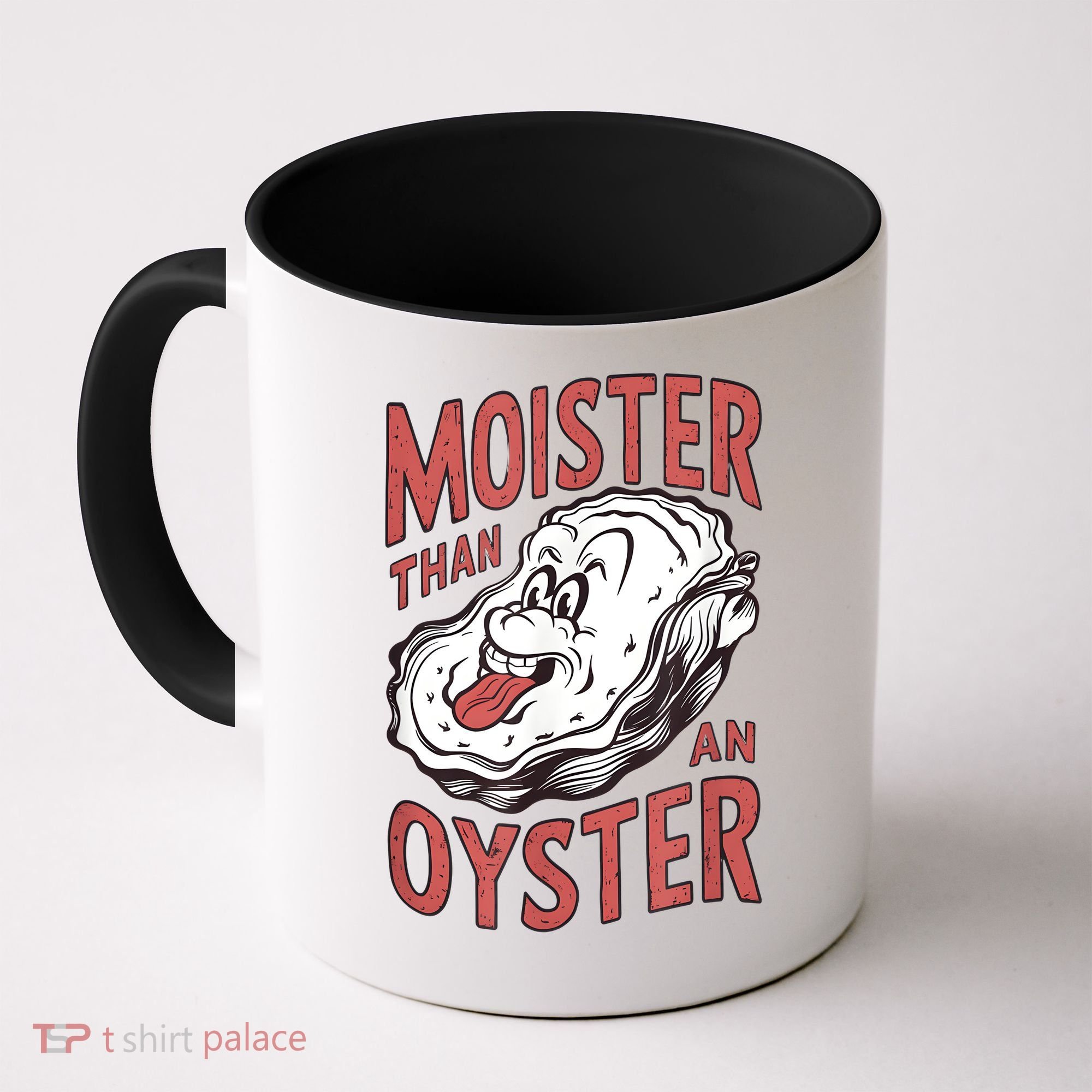 Moister Than An Oyster Funny Shucking Shellfish Shucker Coffee Mug