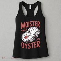 Moister Than An Oyster Funny Shucking Shellfish Shucker Women's Tank Top thumb 3
