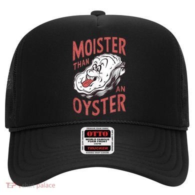 Moister Than An Oyster Funny Shucking Shellfish Shucker Hat