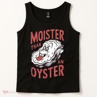 Moister Than An Oyster Funny Shucking Shellfish Shucker Tank Top thumb 2