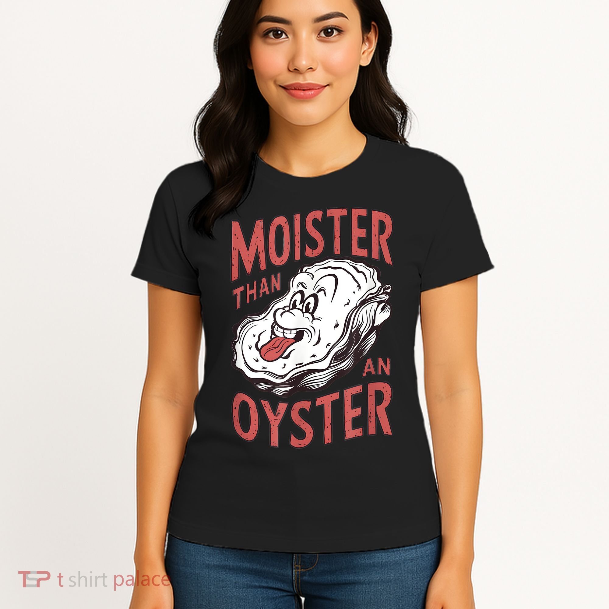 Moister Than An Oyster Funny Shucking Shellfish Shucker Women's T-Shirt