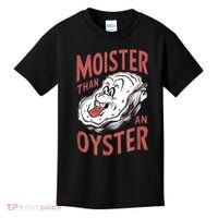 Moister Than An Oyster Funny Shucking Shellfish Shucker Kids T-Shirt thumb 0