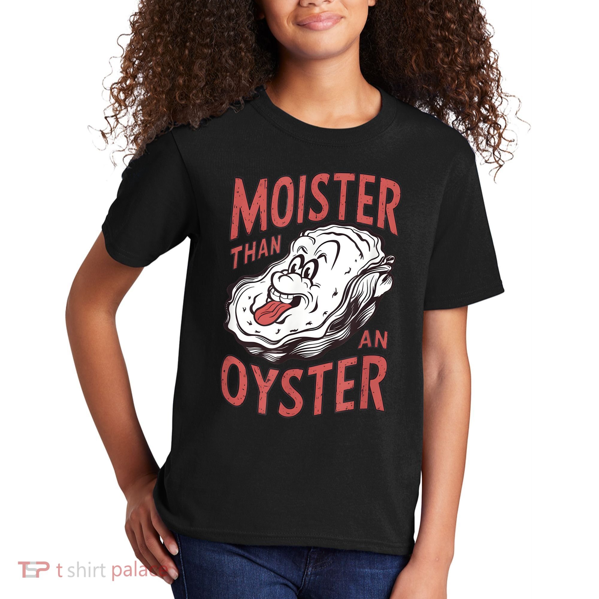 Moister Than An Oyster Funny Shucking Shellfish Shucker Kids T-Shirt