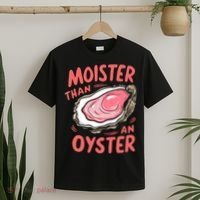 Moister Than An Oyster T-Shirt thumb 2
