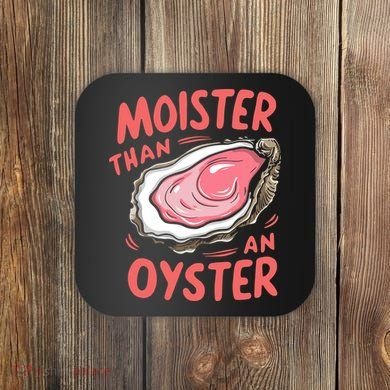 Moister Than An Oyster Coaster
