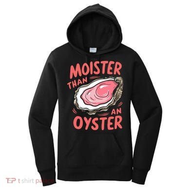 Moister Than An Oyster Women's Hoodie