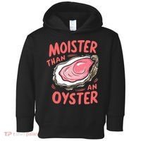 Moister Than An Oyster Toddler Hoodie thumb 0