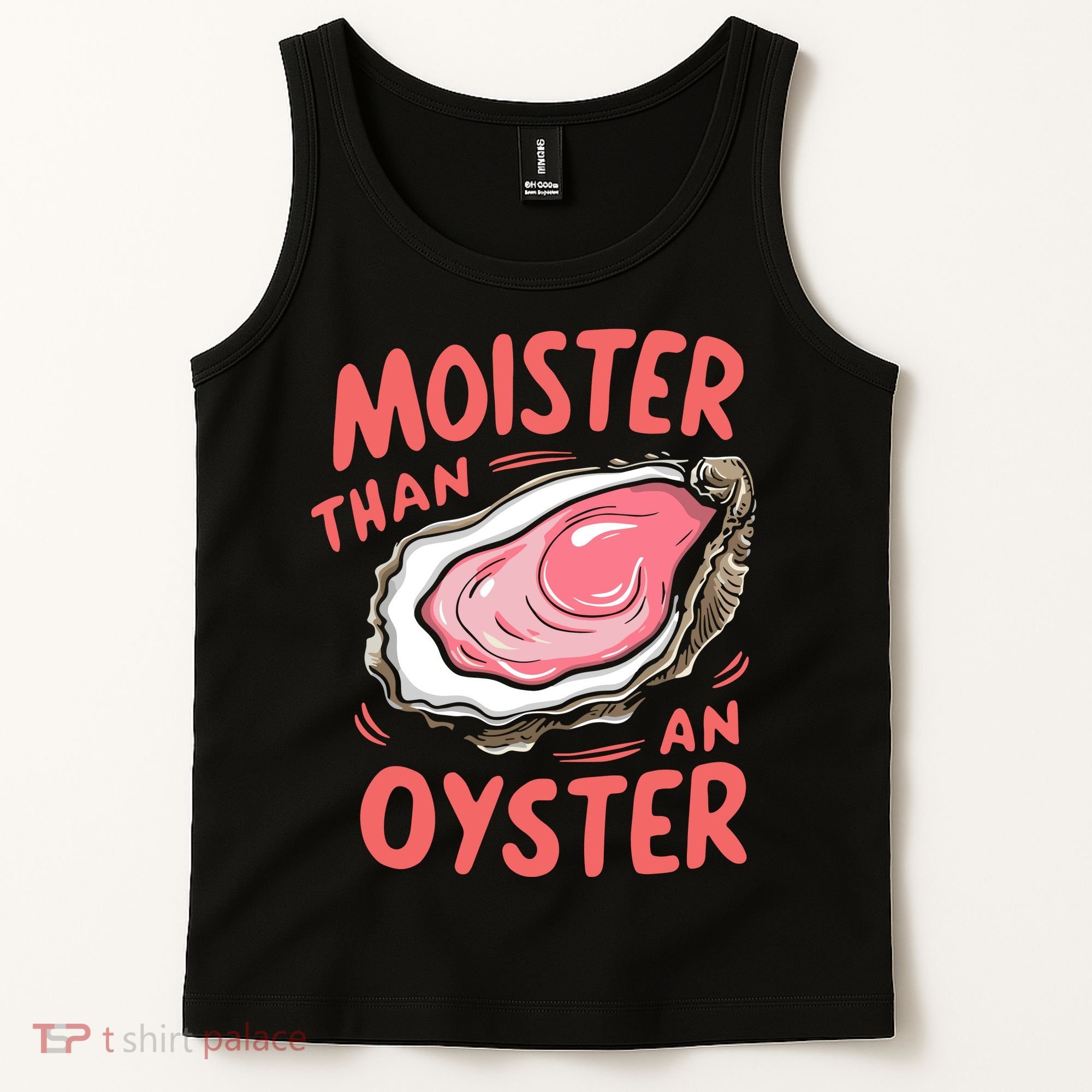 Moister Than An Oyster Tank Top