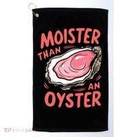 Moister Than An Oyster Golf Towel thumb 0