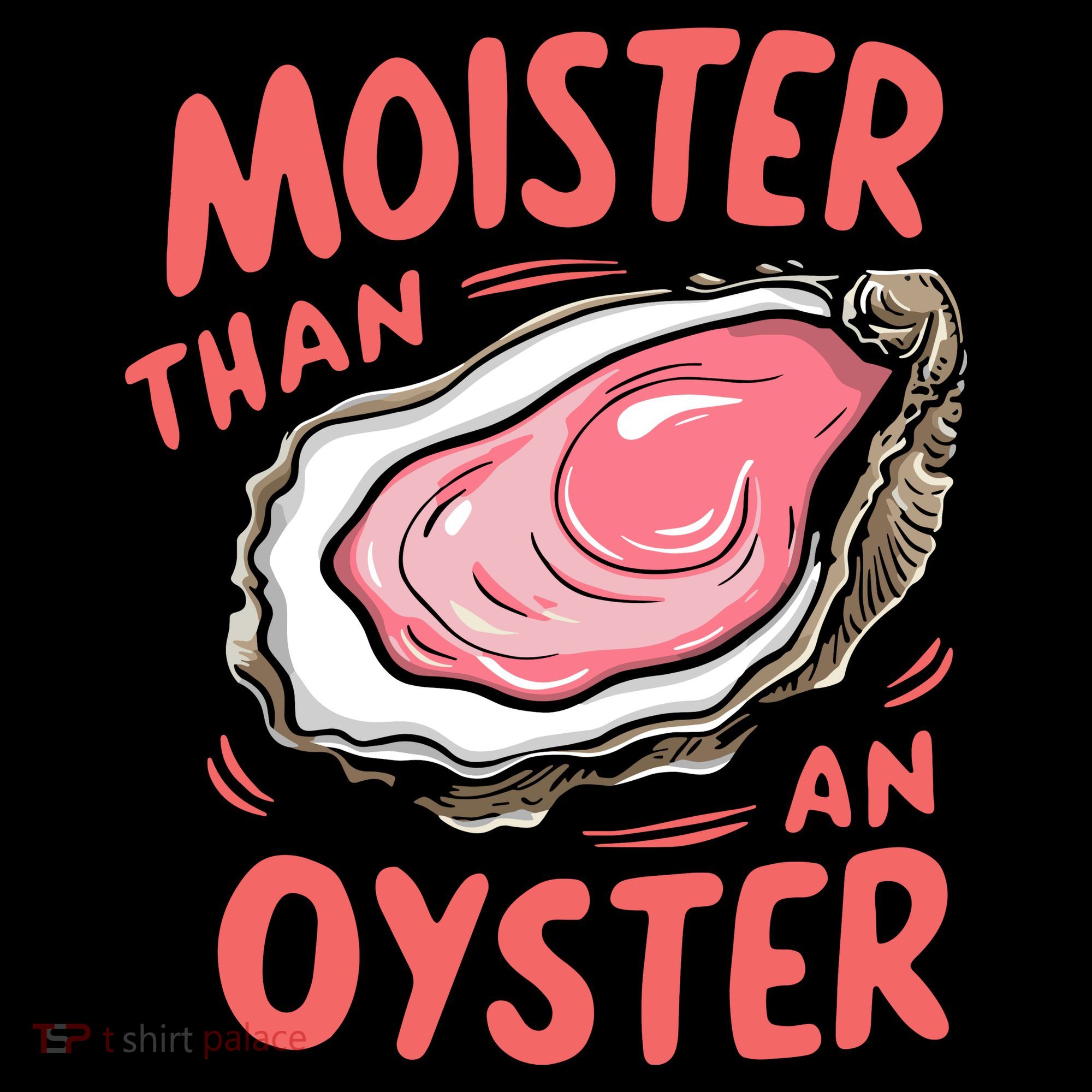 Moister Than An Oyster Women's Long Sleeve Shirt