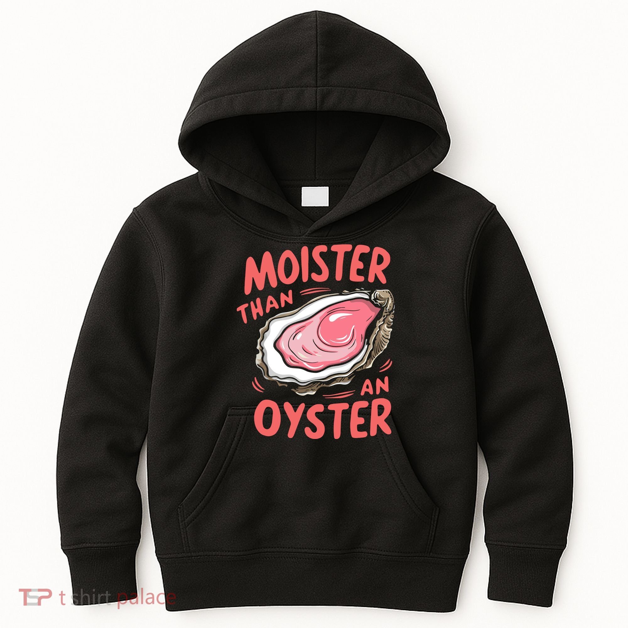 Moister Than An Oyster Kids Hoodie