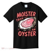 Moister Than An Oyster Kids T-Shirt thumb 0