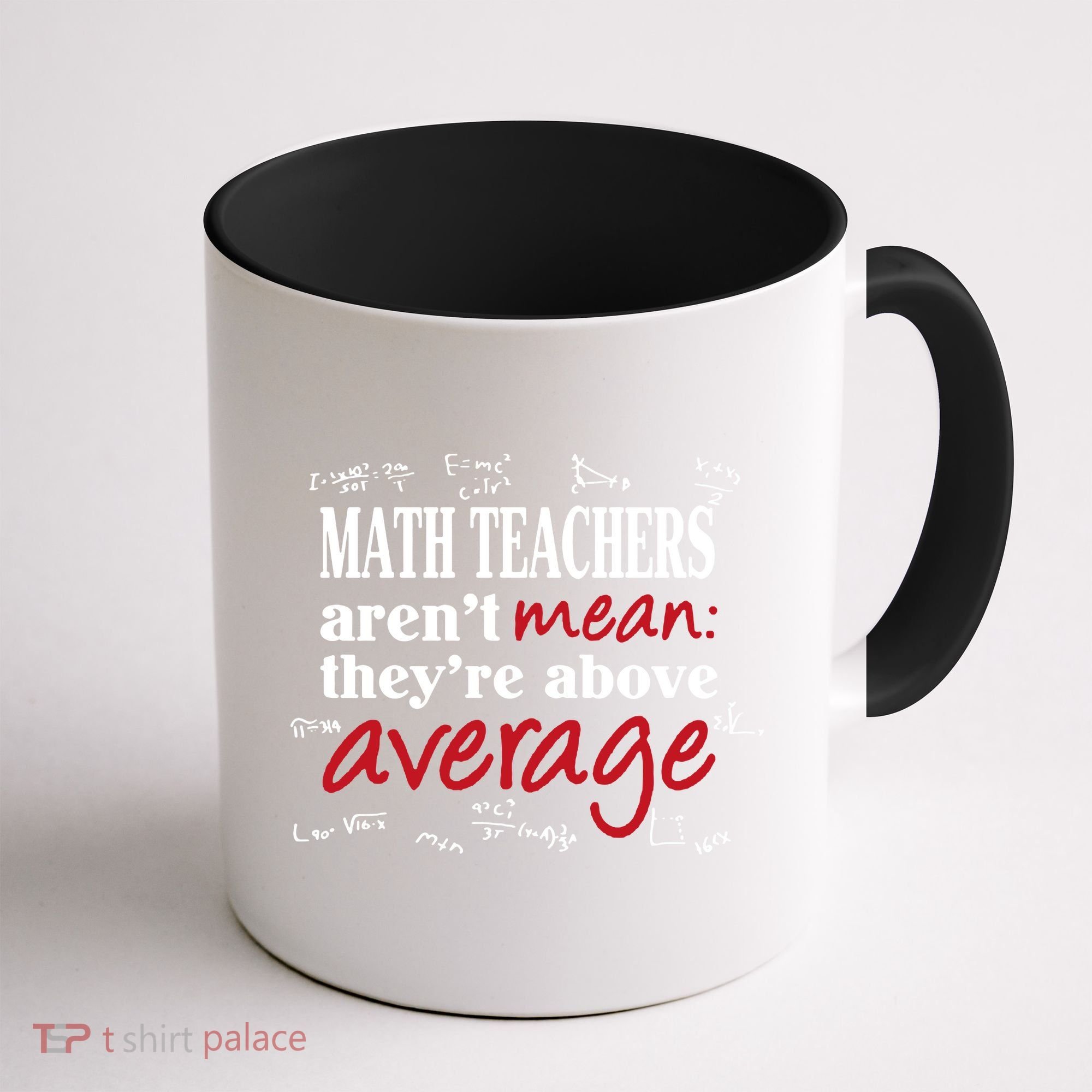 Math Teachers Aren’t Mean Above Average Coffee Mug