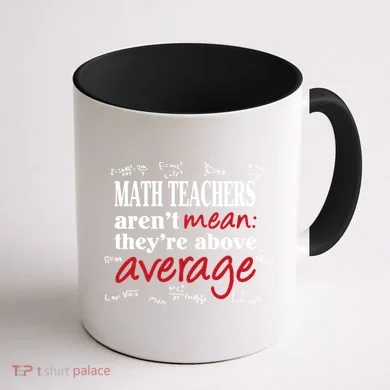 Math Teachers Aren’t Mean Above Average Coffee Mug back
