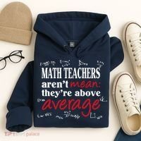 Math Teachers Aren’t Mean Above Average Hoodie thumb 4