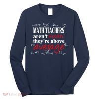Math Teachers Aren’t Mean Above Average Long Sleeve Shirt thumb 0