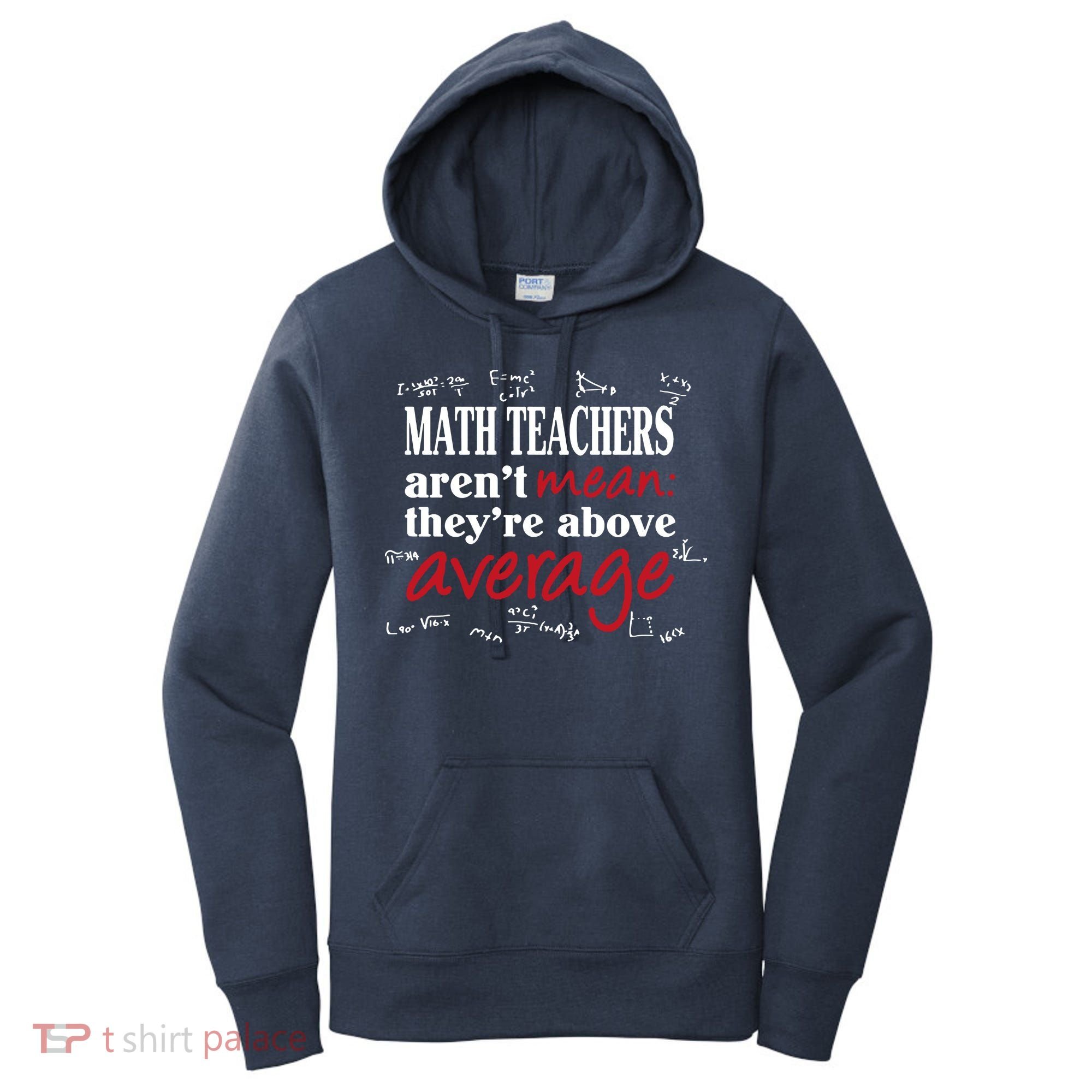 Math Teachers Aren’t Mean Above Average Women's Hoodie
