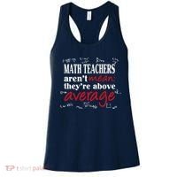Math Teachers Aren’t Mean Above Average Women's Tank Top thumb 0