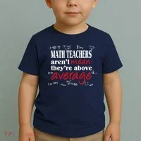 Math Teachers Aren’t Mean Above Average Toddler T-Shirt thumb 2