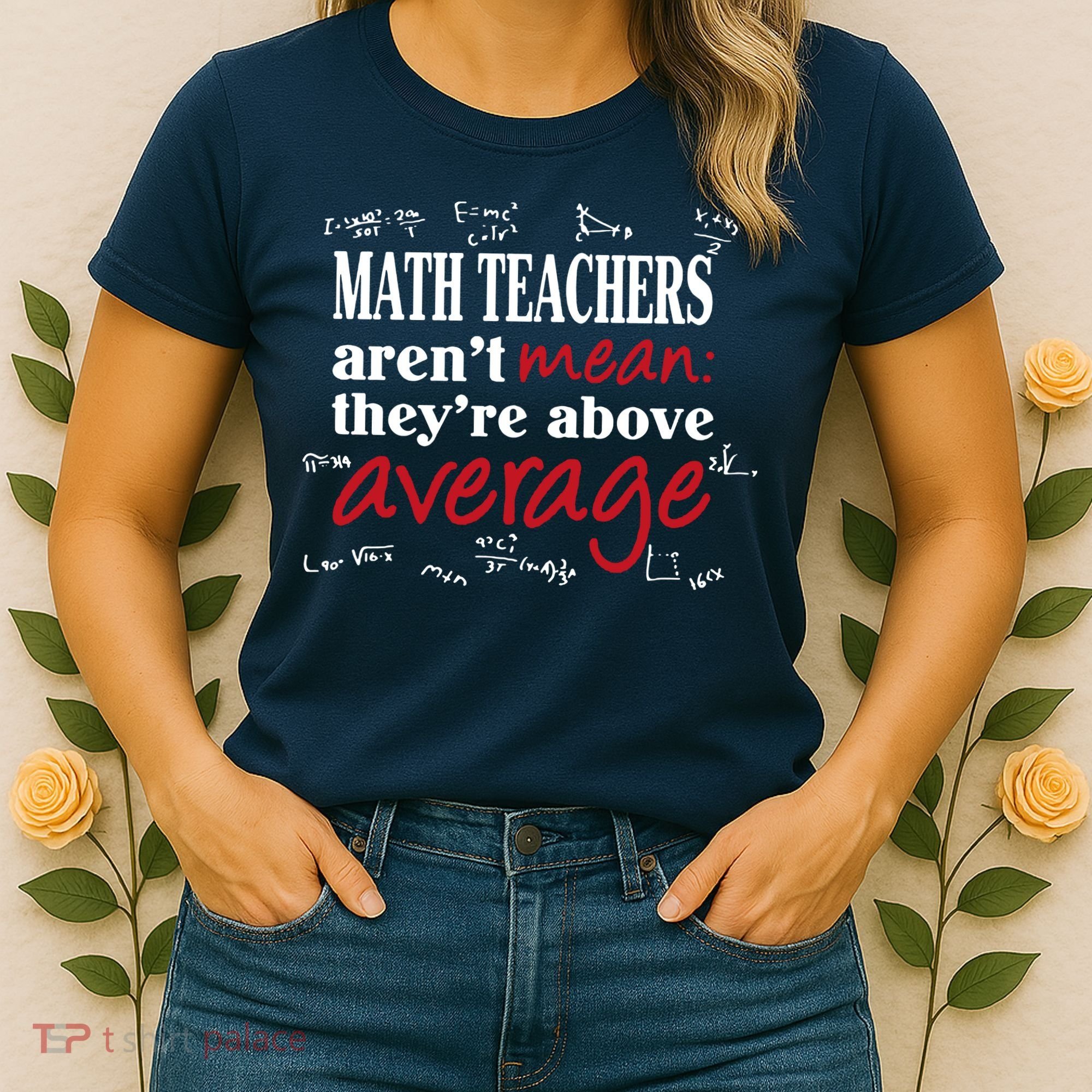 Math Teachers Aren’t Mean Above Average Women's T-Shirt