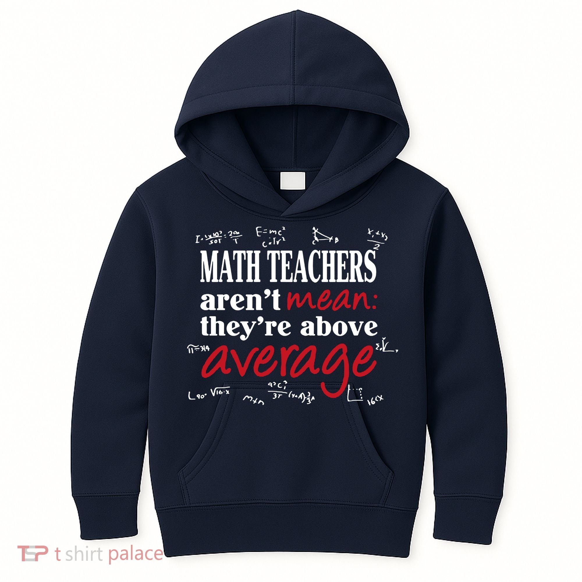 Math Teachers Aren’t Mean Above Average Kids Hoodie