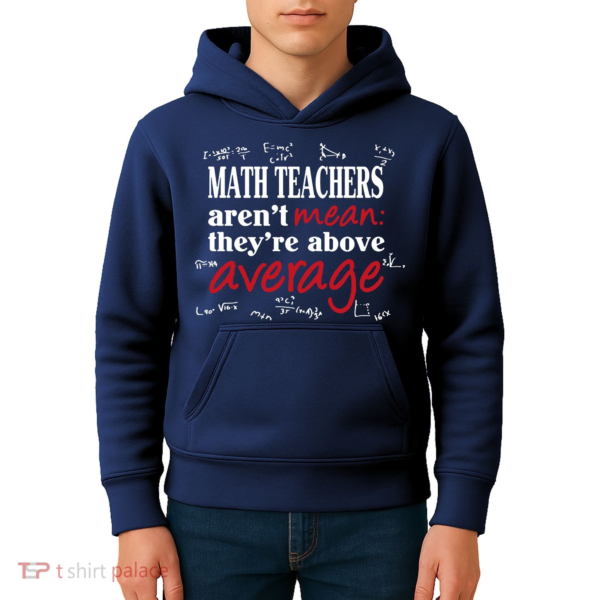 Math Teachers Aren’t Mean Above Average Kids Hoodie