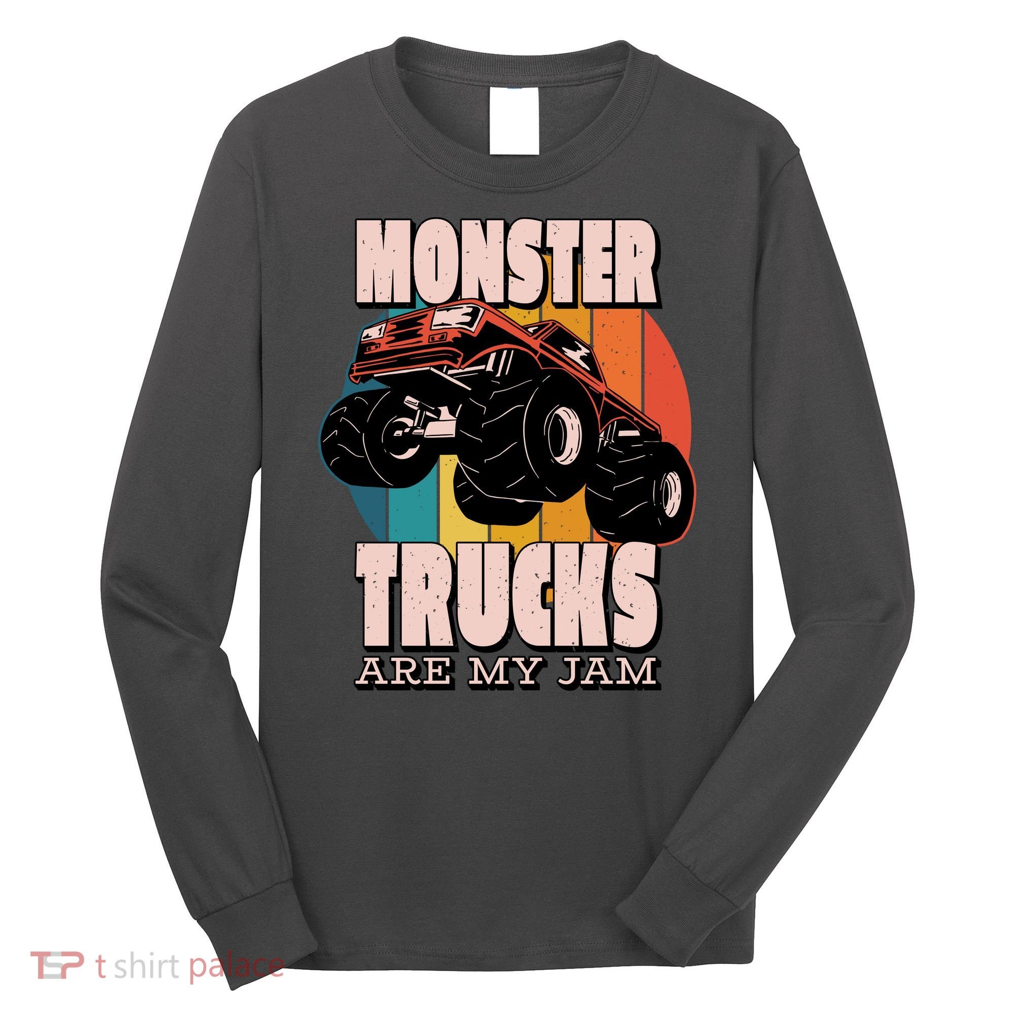 Monster Trucks Are My Jam Long Sleeve Shirt