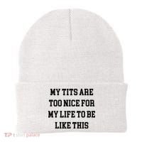 My Tits Are Too Nice For My Life To Be Beanie thumb 0