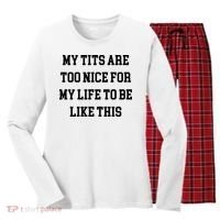 My Tits Are Too Nice For My Life To Be Women's Long Sleeve Flannel Pajama Set  thumb 0