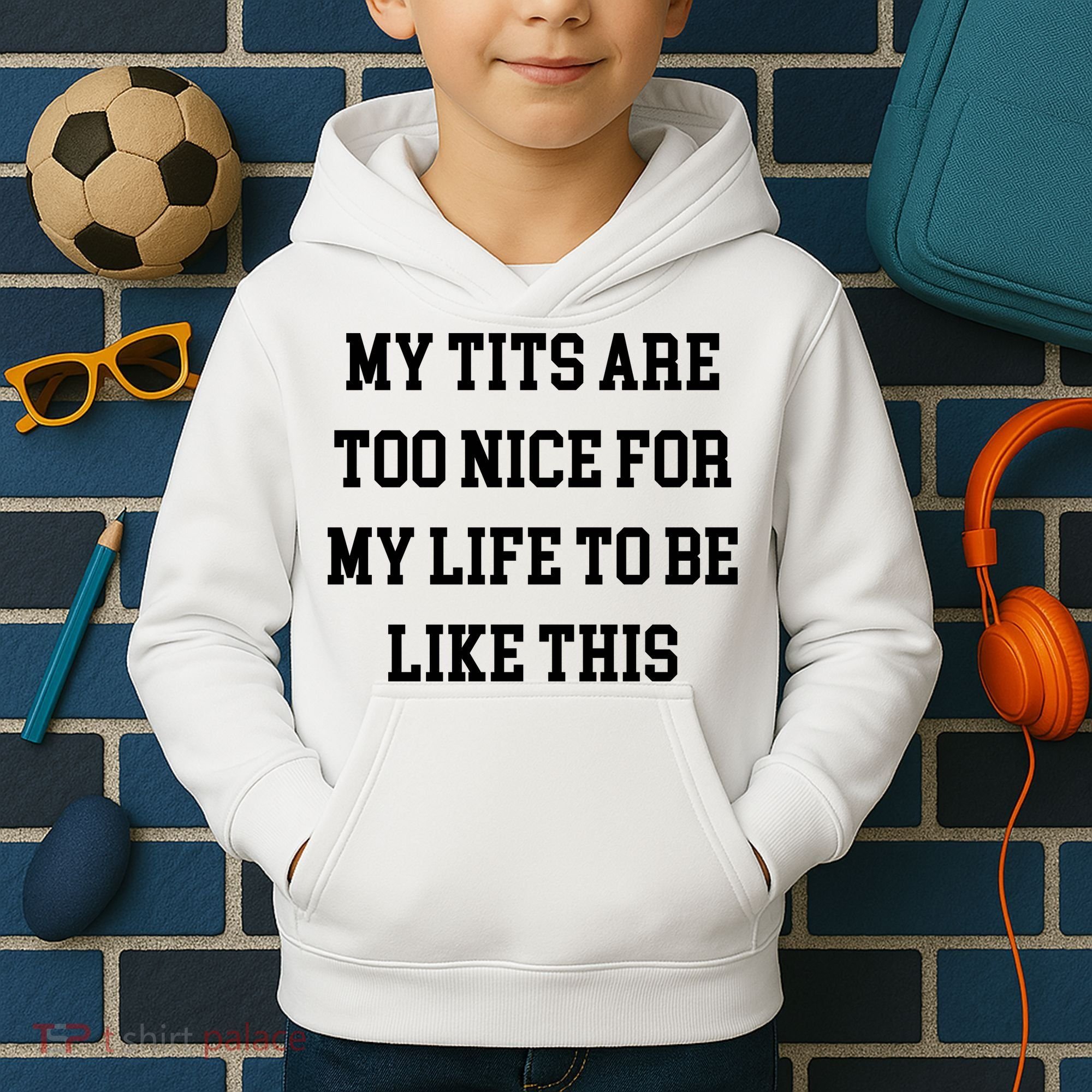 My Tits Are Too Nice For My Life To Be Kids Hoodie