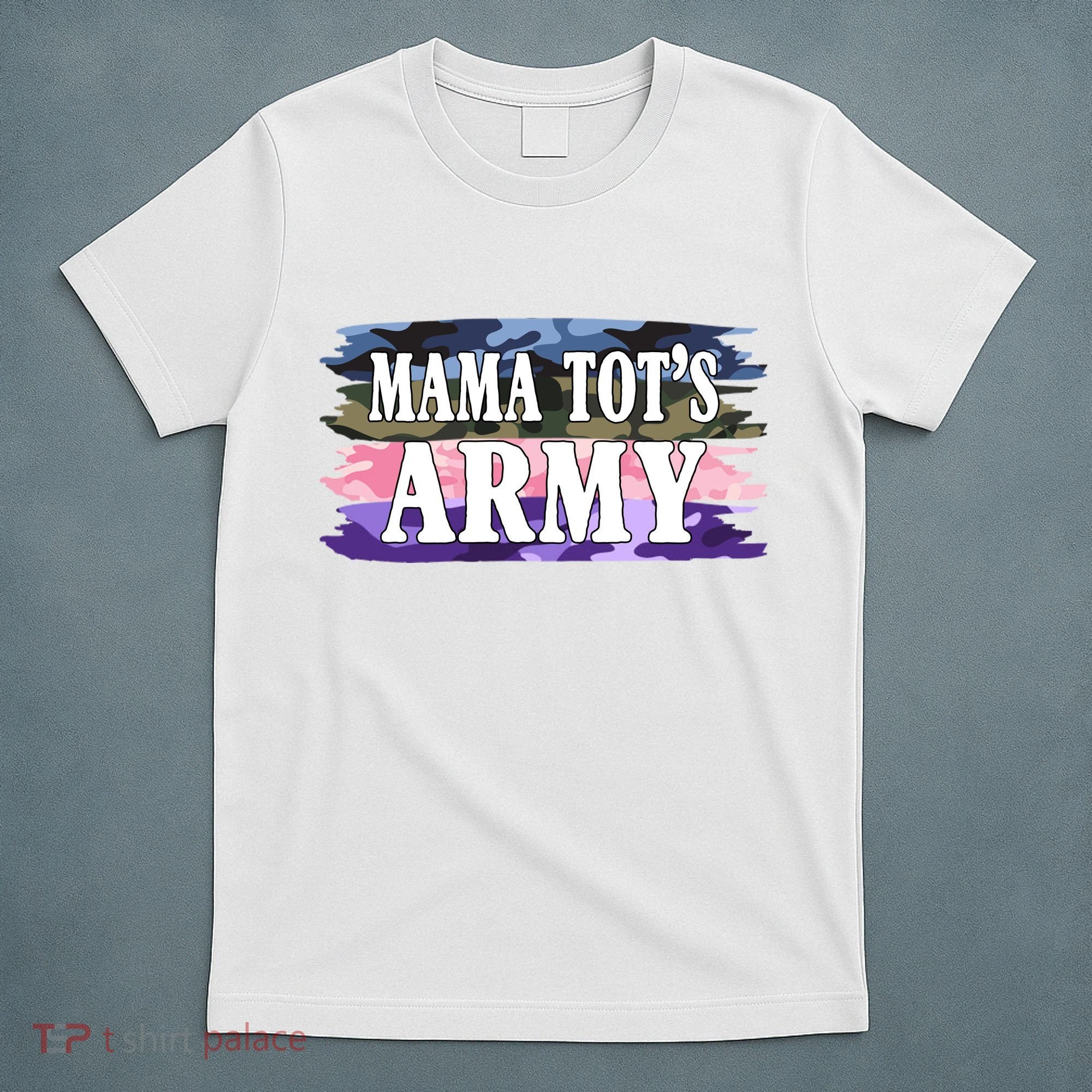 Mama Tots Army T-Shirt