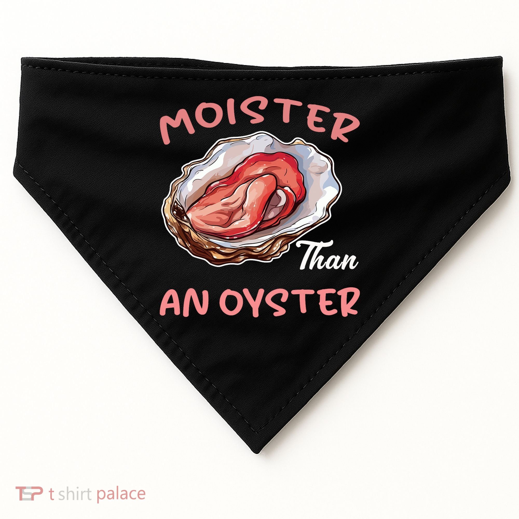 Moister Than An Oyster Funny Inappropriate Adult Humor USA-Made Doggie Bandana