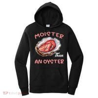 Moister Than An Oyster Funny Inappropriate Adult Humor Women's Hoodie thumb 0