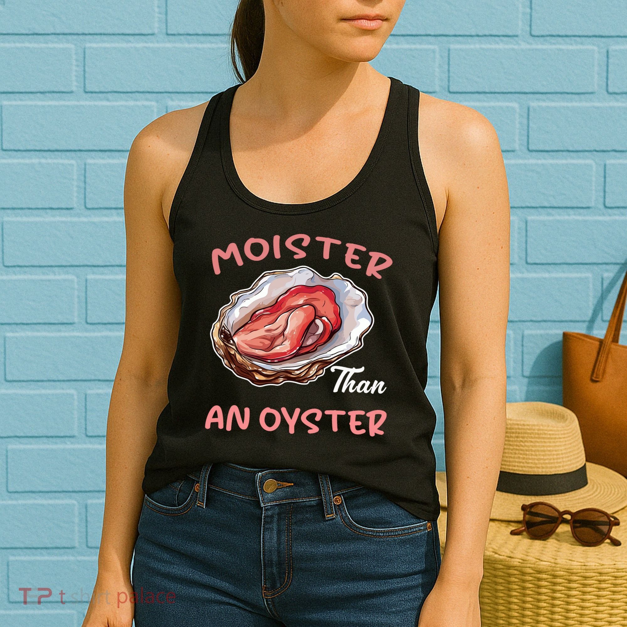 Moister Than An Oyster Funny Inappropriate Adult Humor Women's Tank Top