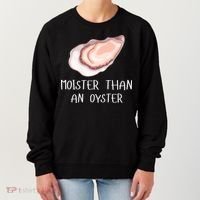 Moister Than An Oyster Shucking Funny Shellfish Shucker Women's Sweatshirt thumb 0