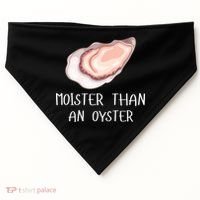 Moister Than An Oyster Shucking Funny Shellfish Shucker USA-Made Doggie Bandana thumb 0