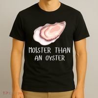 Moister Than An Oyster Shucking Funny Shellfish Shucker T-Shirt thumb 3