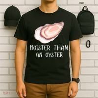 Moister Than An Oyster Shucking Funny Shellfish Shucker T-Shirt thumb 6