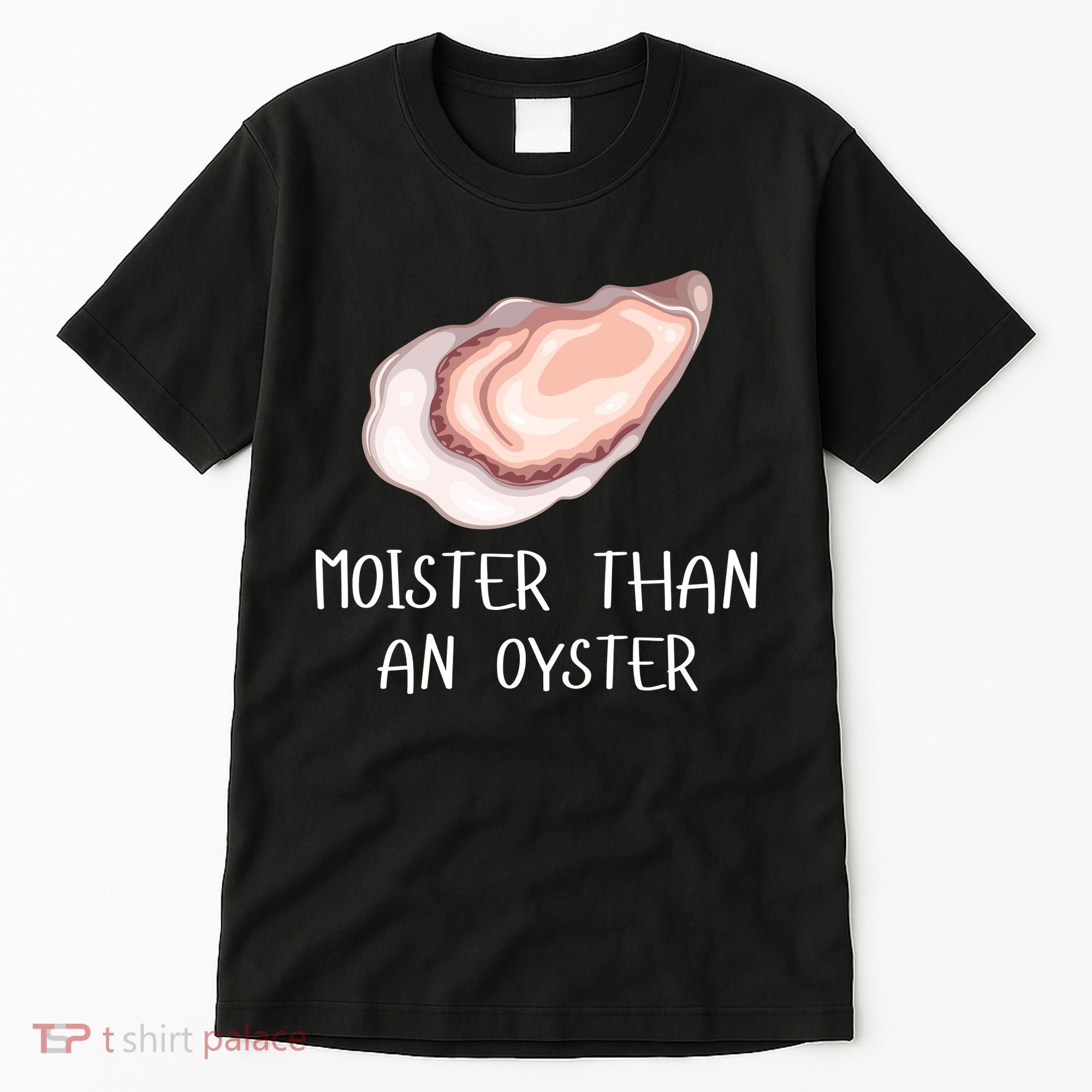 Moister Than An Oyster Shucking Funny Shellfish Shucker Tall T-Shirt