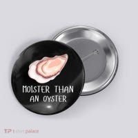 Moister Than An Oyster Shucking Funny Shellfish Shucker Button thumb 0