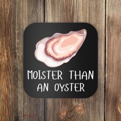 Moister Than An Oyster Shucking Funny Shellfish Shucker Coaster